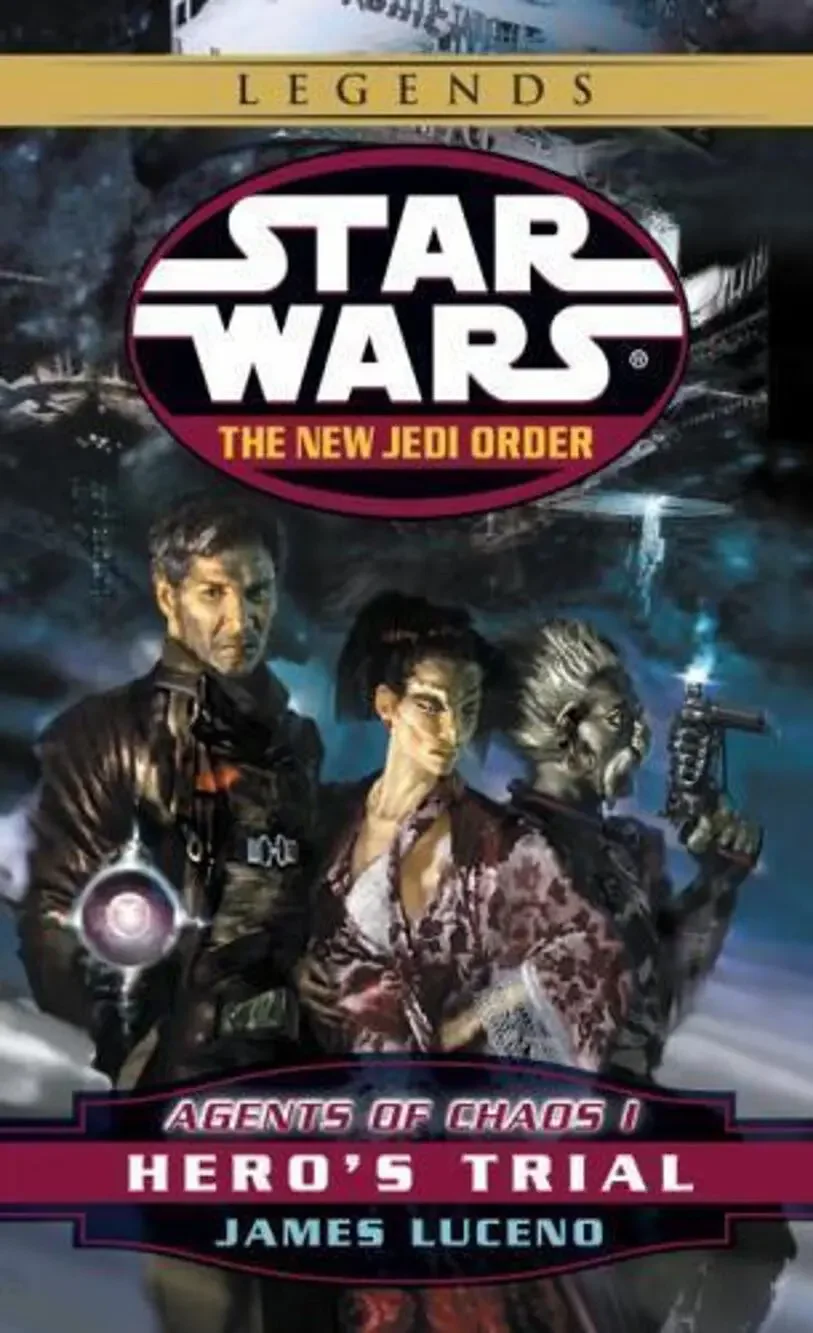 STAR WARS LEGENDS Hero's Trial: Agents of Chaos, Book I by James Luceno